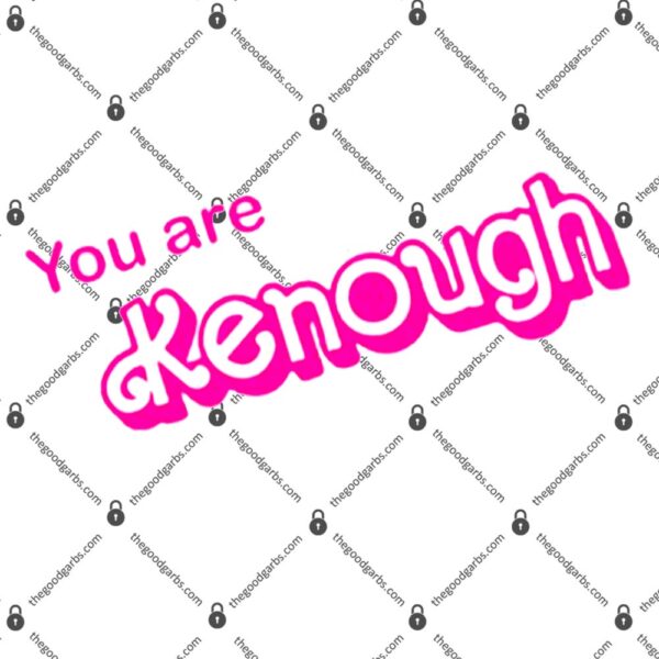 You Are Kenough T-Shirt