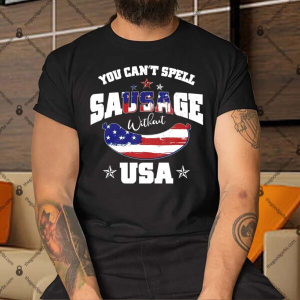 You Can't Spell Sausage Without USA Shirt
