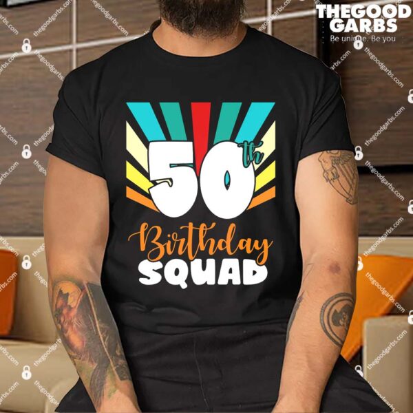 50th Birthday Squad 50 Years Old Shirt