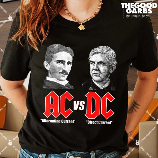 AC VS DC Thomas Edison Nikola Tesla Shirts