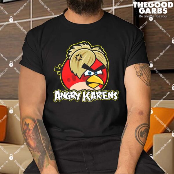 Angry Karens Shirt
