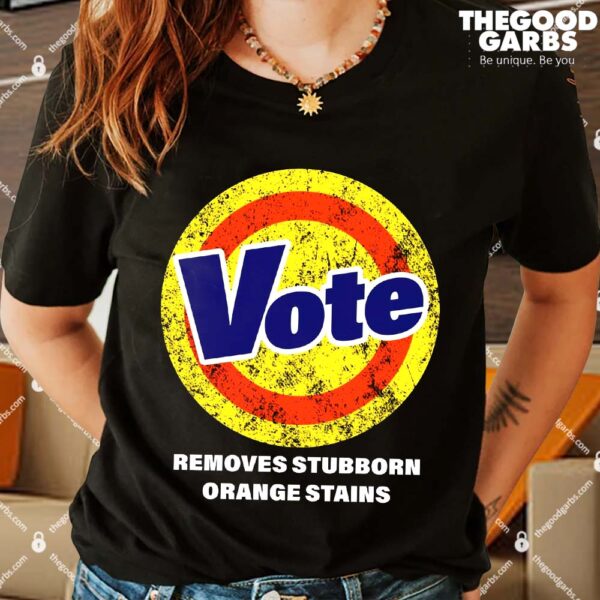 Anti-Trump Vote Removes Stubborn Orange Stains Shirt