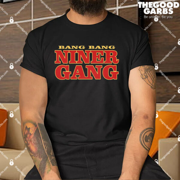 Bang Bang Niner Gang Shirt