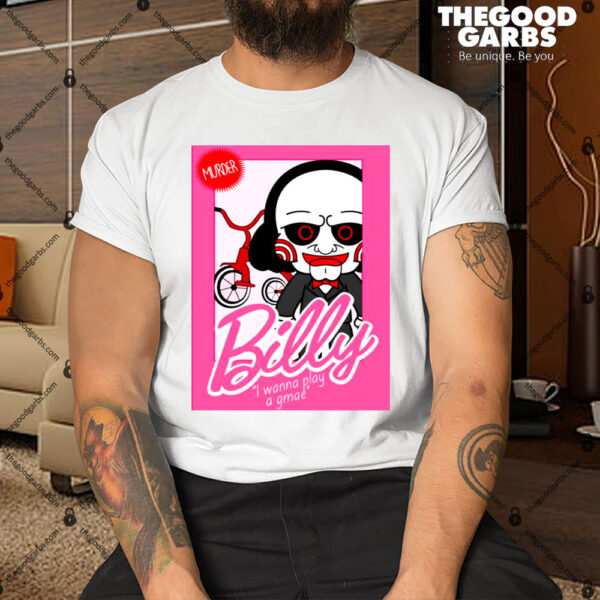 Barbie Billy I Wanna Play A Game Shirt