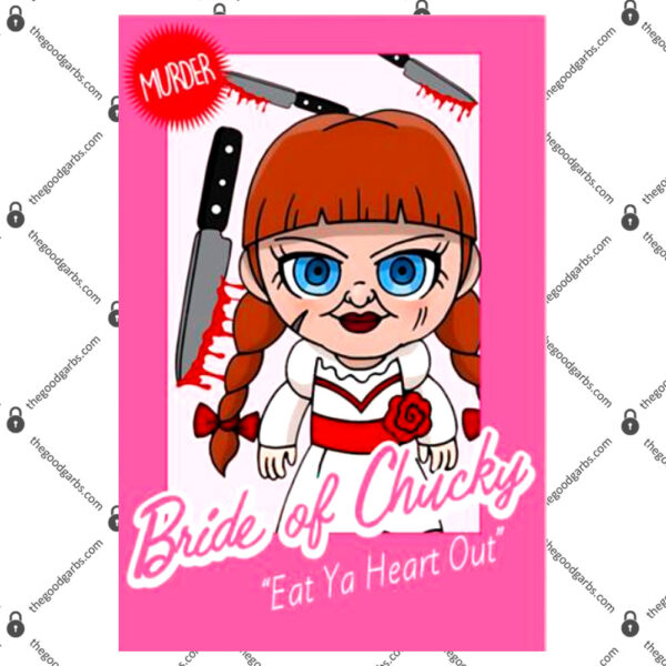 Barbie Bride Of Chucky Eat Ya Heart Out T-Shirt
