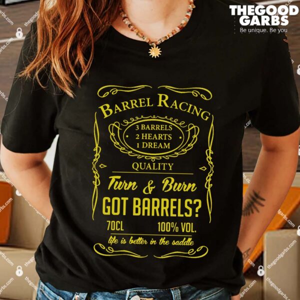 Barrel Racing Life Is Better In The Saddle Shirts