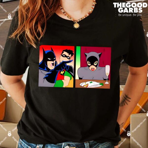 Batman Yelling At Catwoman Meme Shirt