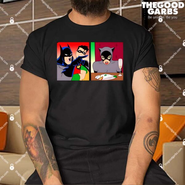 Batman Yelling At Catwoman Meme Shirts