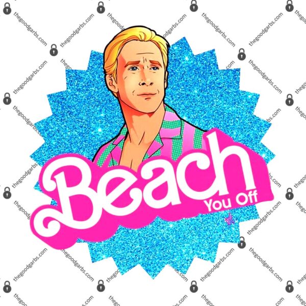 Beach You Off T-Shirt