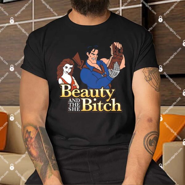 Beauty And The She Bitch Shirt