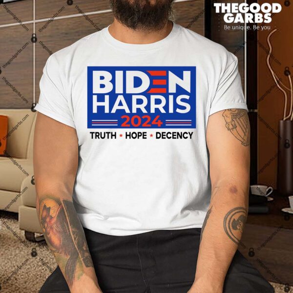 Biden Harris 2024 Truth HopeDecency Shirt