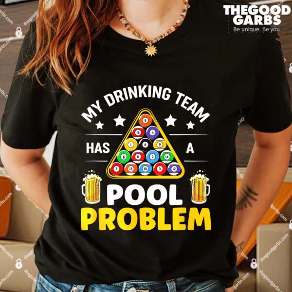 Billiards My Drinking Team Has A Pool Problem Pool Player Shirts