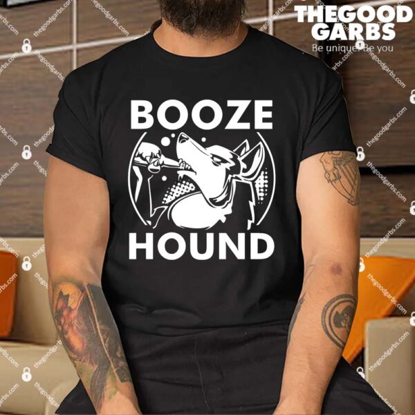Booze Hound Shirt