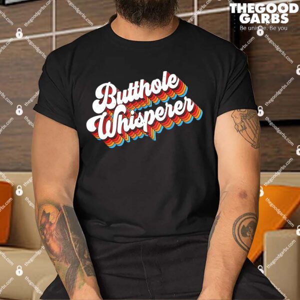 Butthole Whisperer Sarcastic Jokes Retro Shirt
