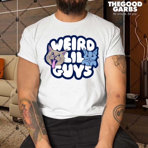 Cats Being Weird Little Guys Weird Lil Guys Shirt