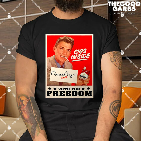 Cigs Inside Reagan Votefor Freedom Funny Shirts