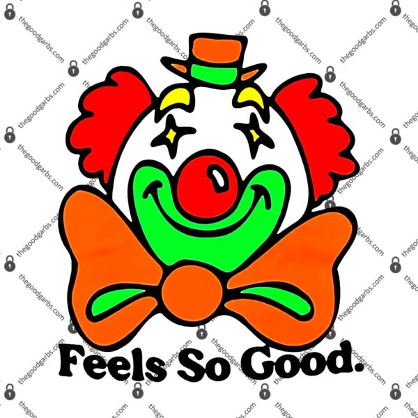 Clown Feels So Good T-Shirt