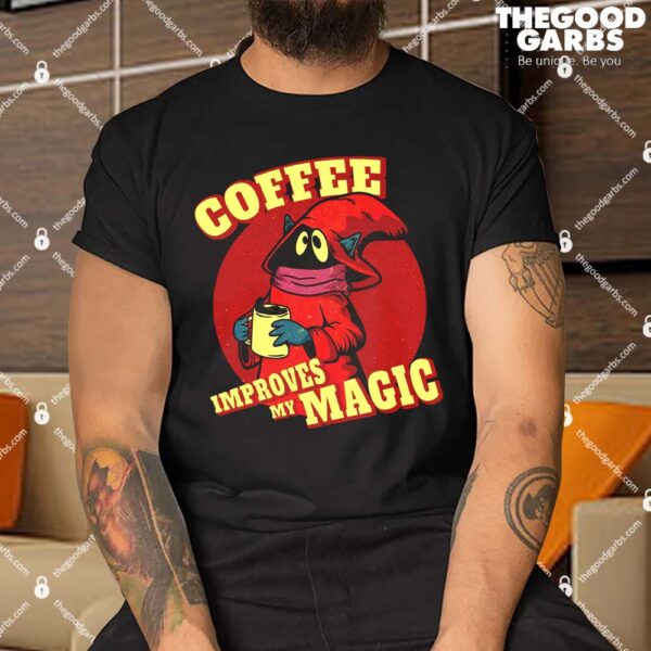 Coffee Improves My Magic Shirt