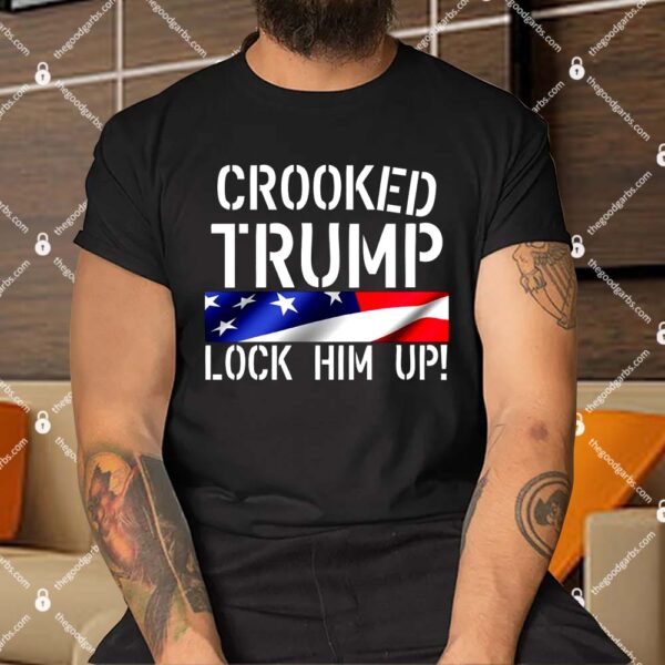 Crooked Trump Lock Him Up Flag USA Shirt