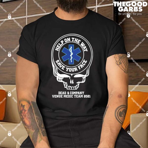 Dead & Company Venue Medic Team 2021 Help The Way Save Your Face Grateful Dead T-Shirts