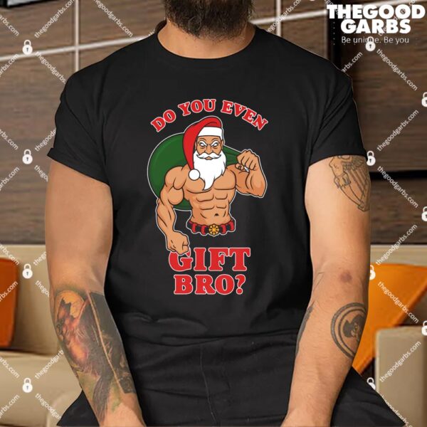 Do You Even Gift Shirt