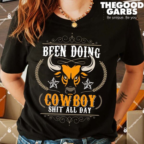 Doing Cowboy Shit All Day Shirts
