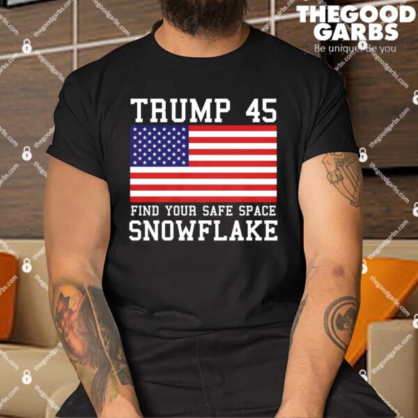 Donald Trump 45 Find Your Safe Space Snowflake USA Shirt
