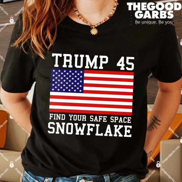 Donald Trump 45 Find Your Safe Space Snowflake USA Shirts