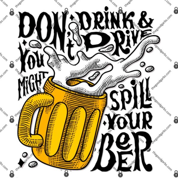Don't Drink And Drive You Might Spill Your Beer T-Shirt