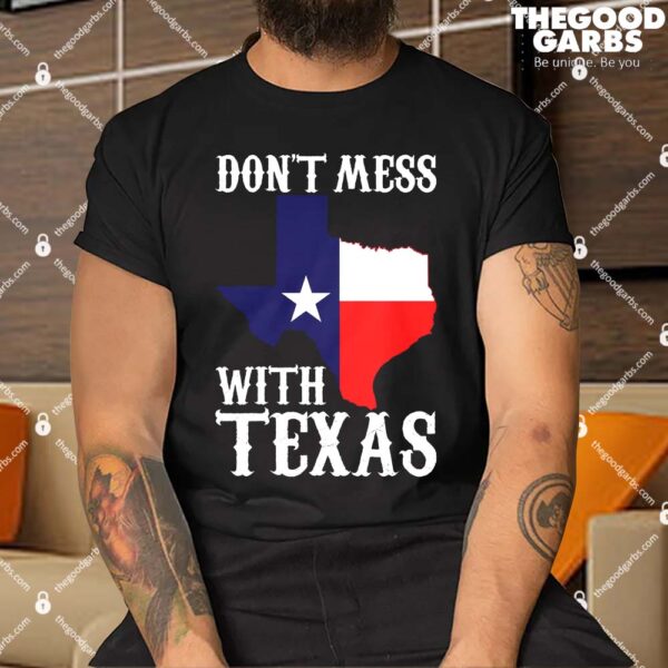 Don't Mess With Texas Shirt
