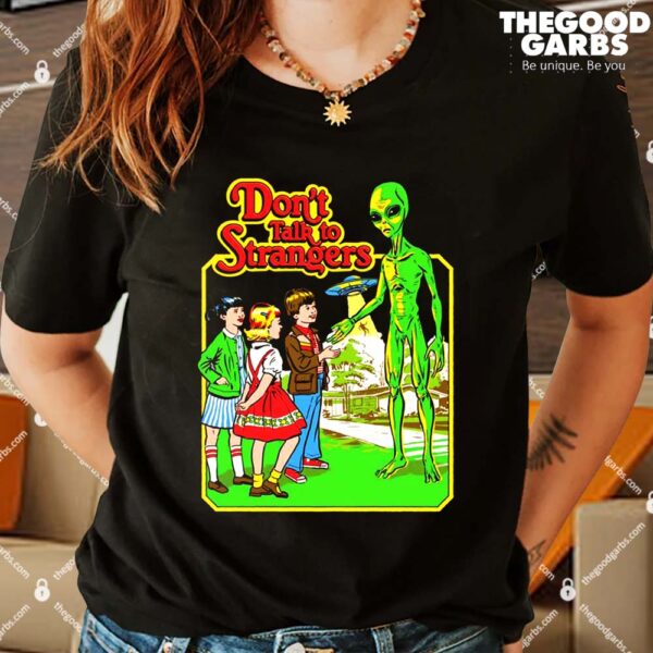 Don't Talk To Strangers Funny Alien UFO Believers T-Shirts