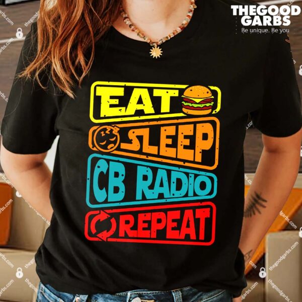 Eat Sleep CB Radio Repeat Shirt