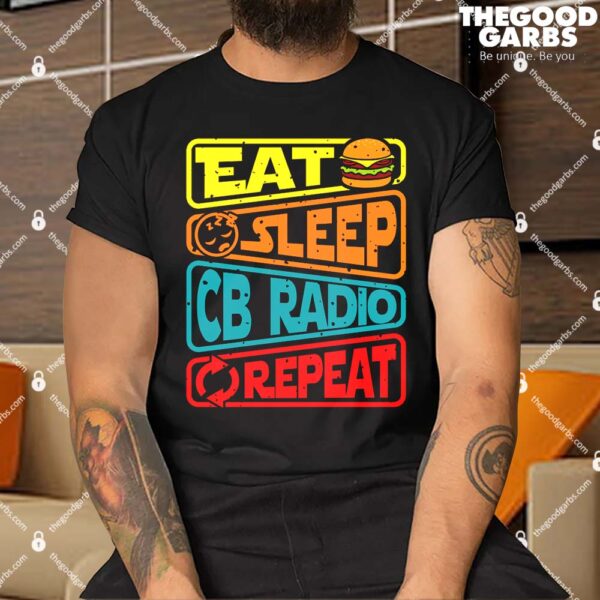 Eat Sleep CB Radio Repeat Shirts