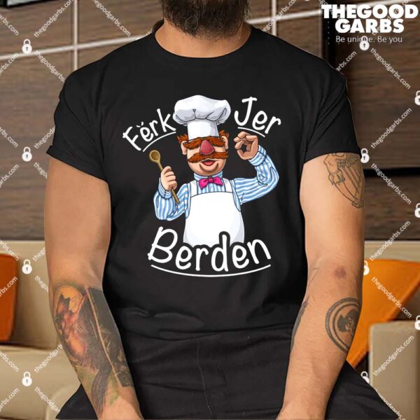 Ferk Jer Berden Shirt