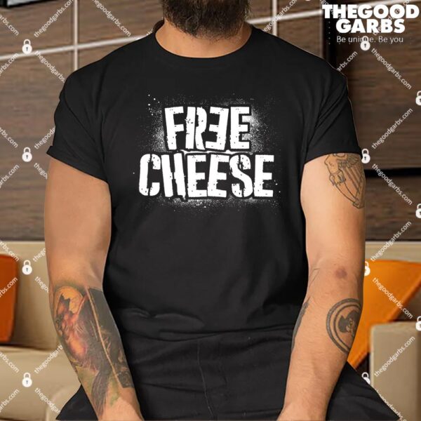 Funny Free Cheese Shirt