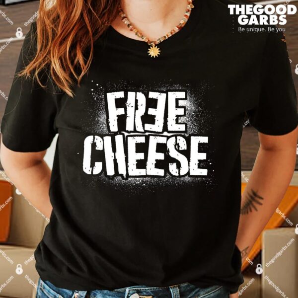 Funny Free Cheese T-Shirts