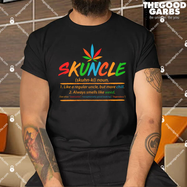 Funny Skuncle Definition Like A Regular Uncle T-Shirts