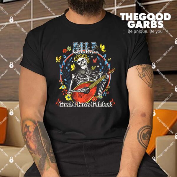 G.i.l.f. Gosh I Love Fairies By Boss Dog X Good Shirt