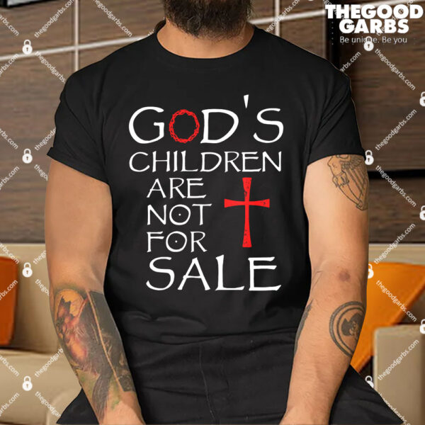 Gods Children Are Not For Sale Movie Quote Shirt