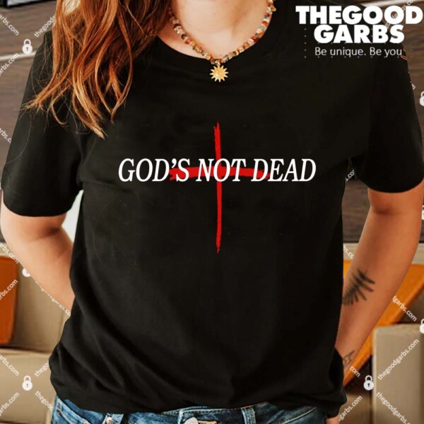 God's Not Dead Shirts