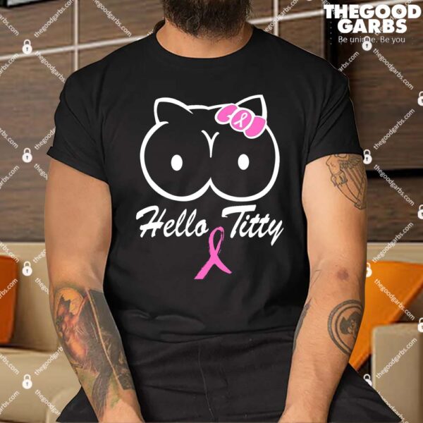 Hello Titty Breast Cancer Shirts