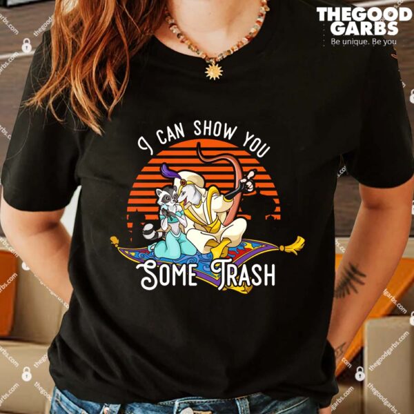I Can Show You Some Trash Shirts
