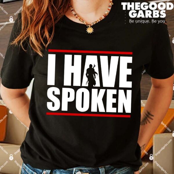 I Have Spoken Star Wars The Mandalorian Shirts