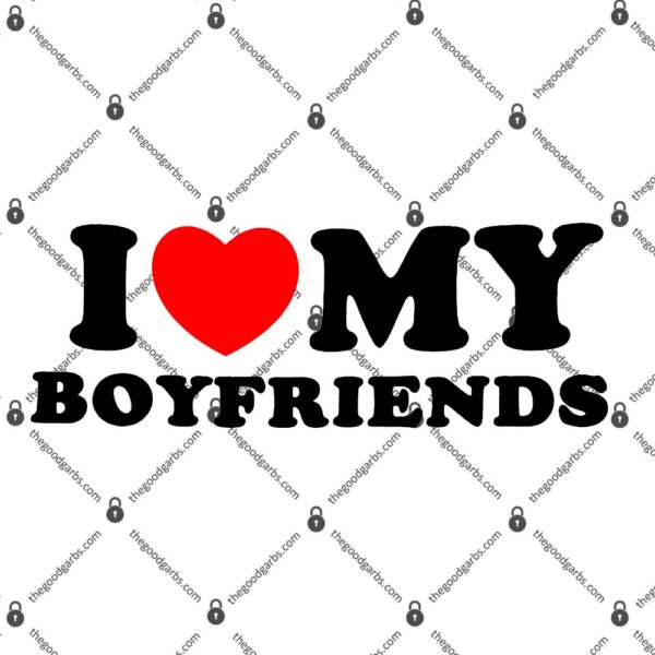 I Love My Boyfriends T-Shirt