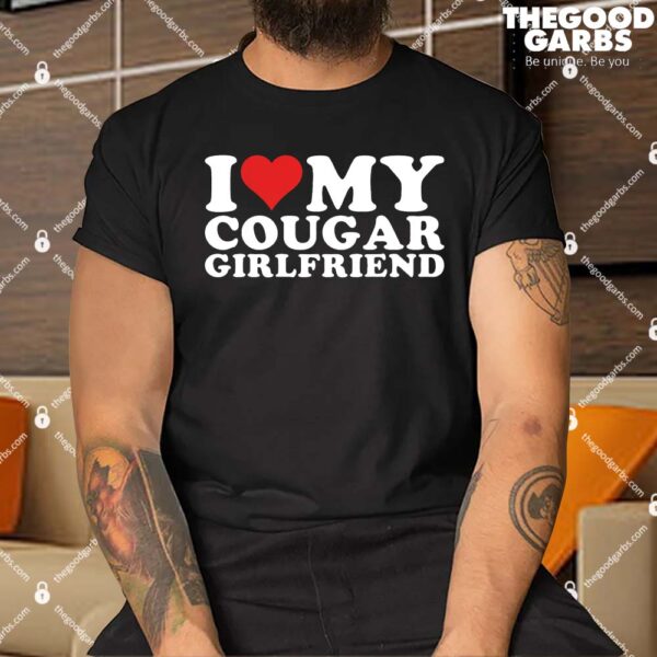 I Love My Cougar Girlfriend Shirt