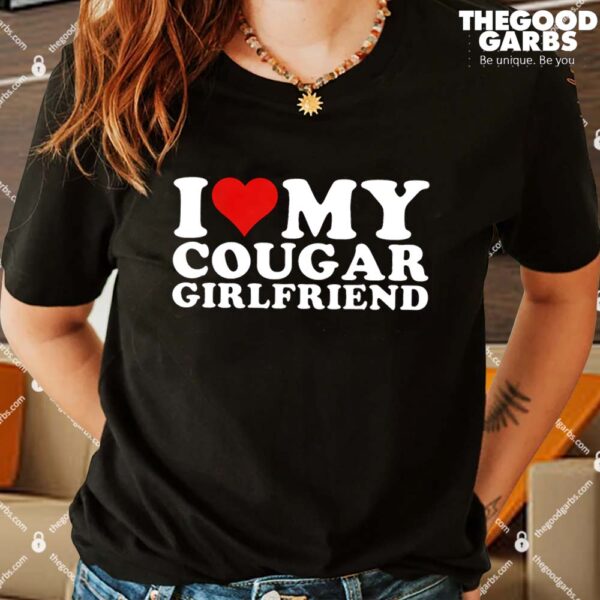 I Love My Cougar Girlfriend Shirts