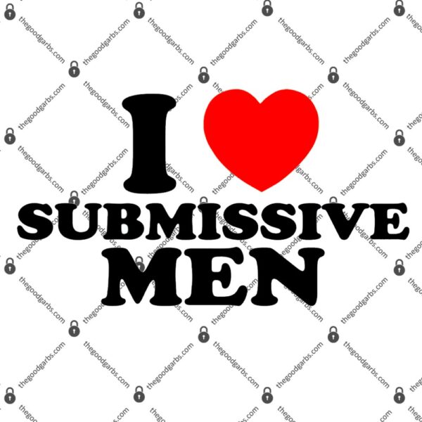 I Love Submissive Men T-Shirt