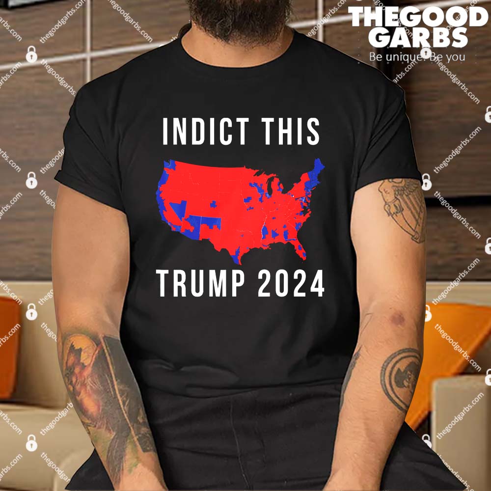 Indict This Trump 2024 Shirt