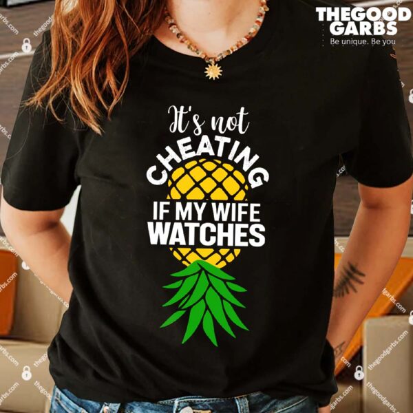 It's Not Cheating if My Wife Watches Shirt