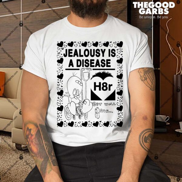 Jealousy Is A Disease Shirt